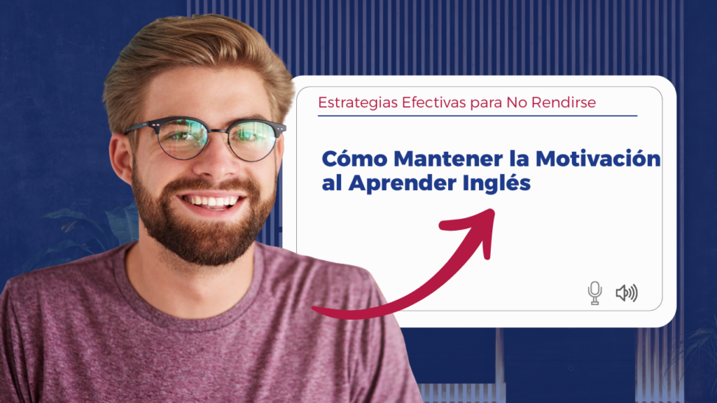 Cómo Mantener la Motivación al Aprender Inglés-ULA